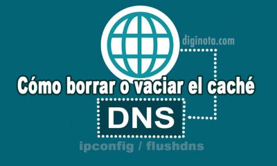 Cómo borrar o vaciar el caché de DNS en Windows